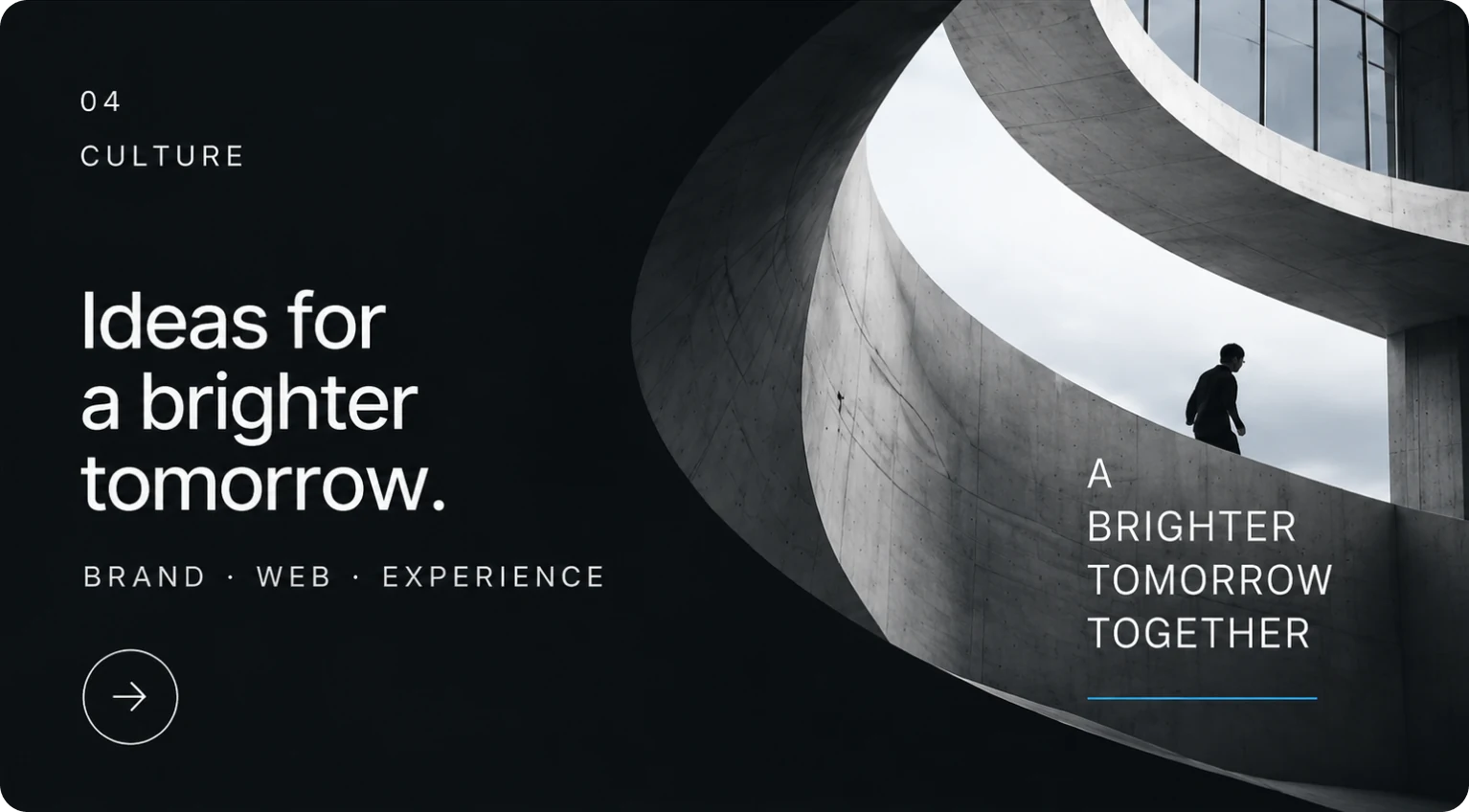 Culture — ideas for a brighter tomorrow. Brand, web and experience work.
